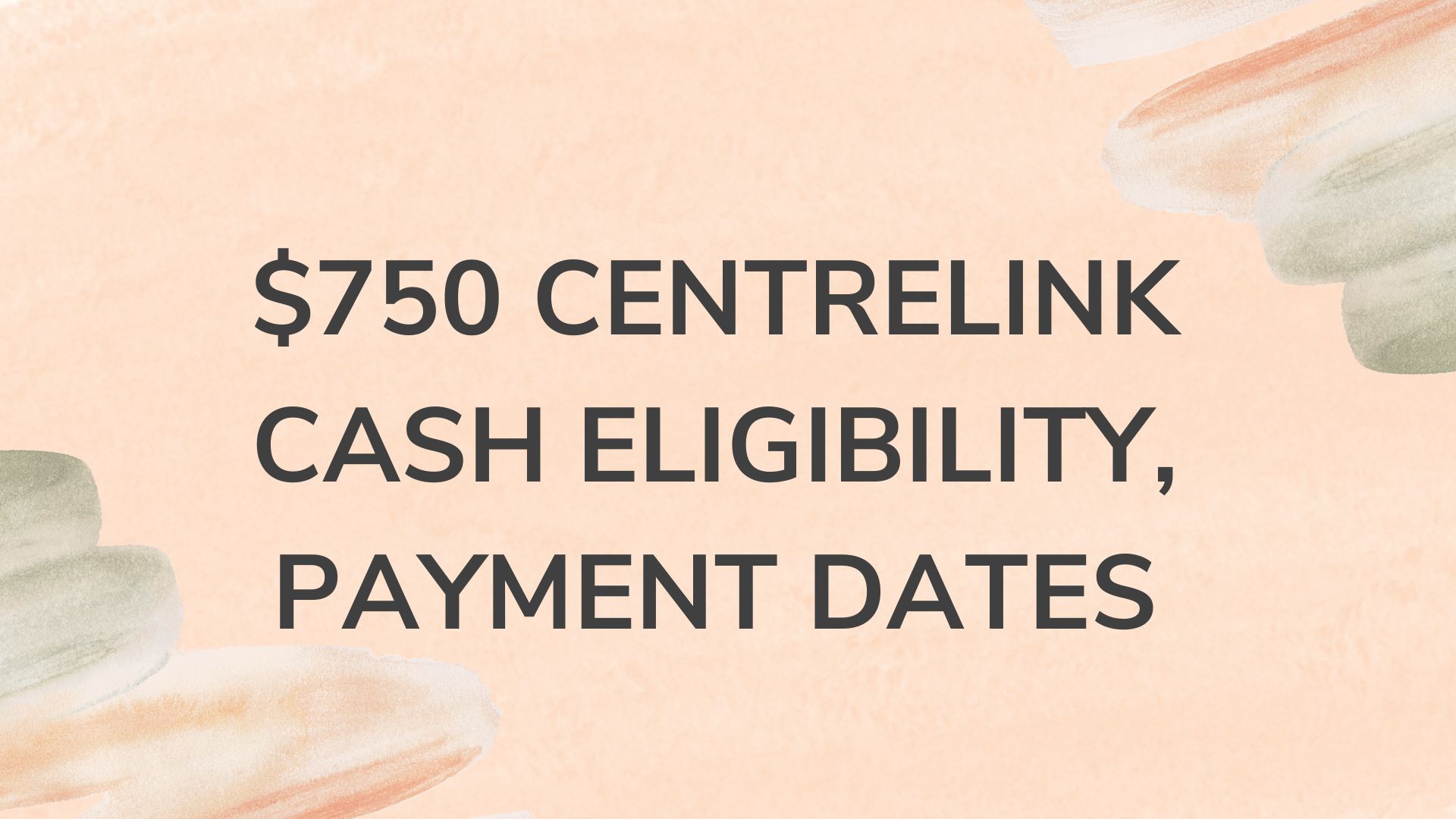 $750 Centrelink Cash Eligibility, Payment Dates