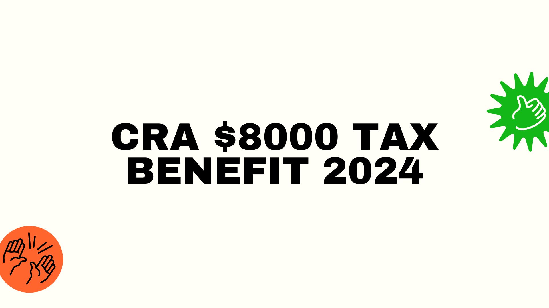 CRA $8000 Tax Benefit 2024