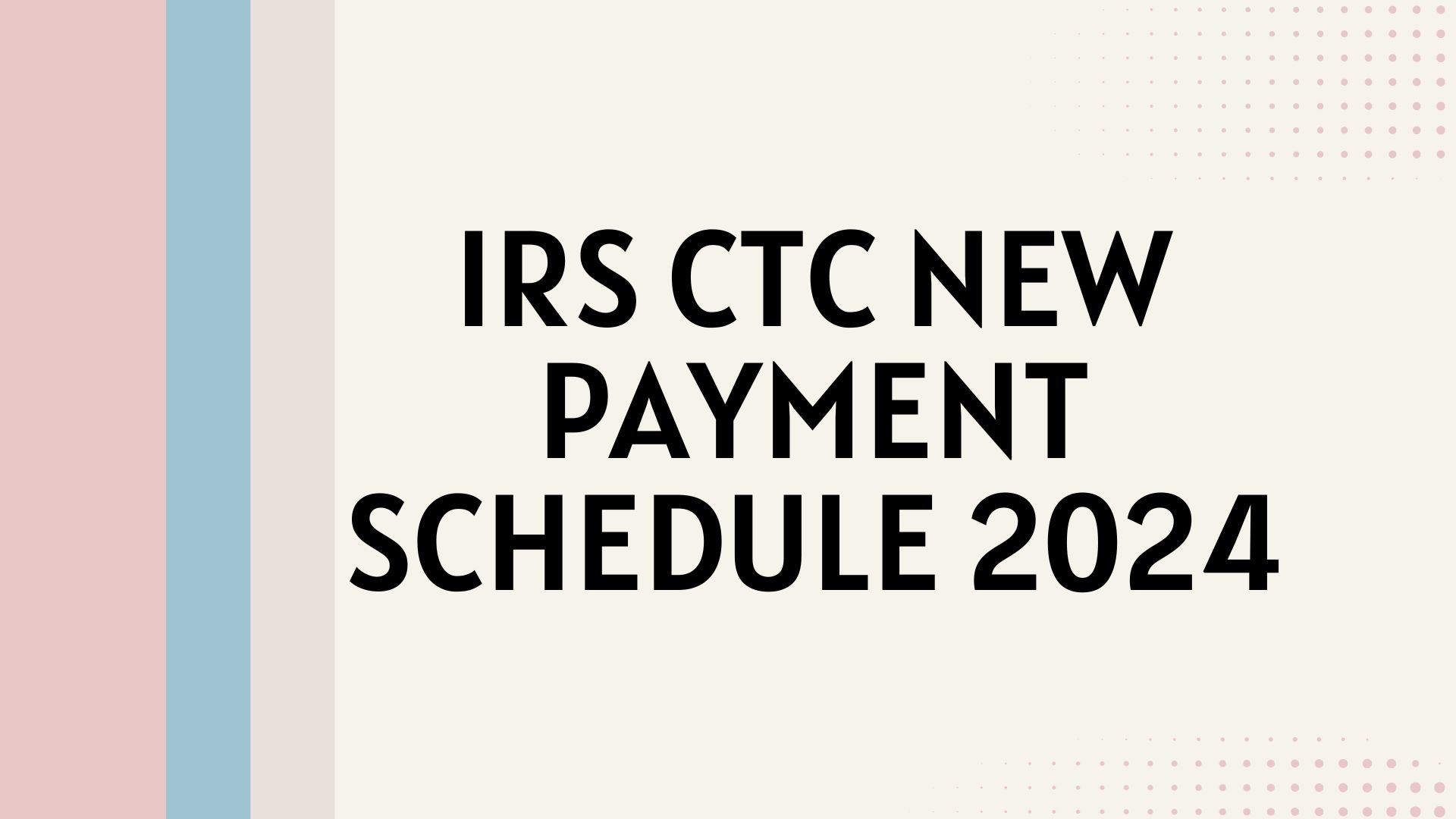 IRS CTC New Payment Schedule 2024