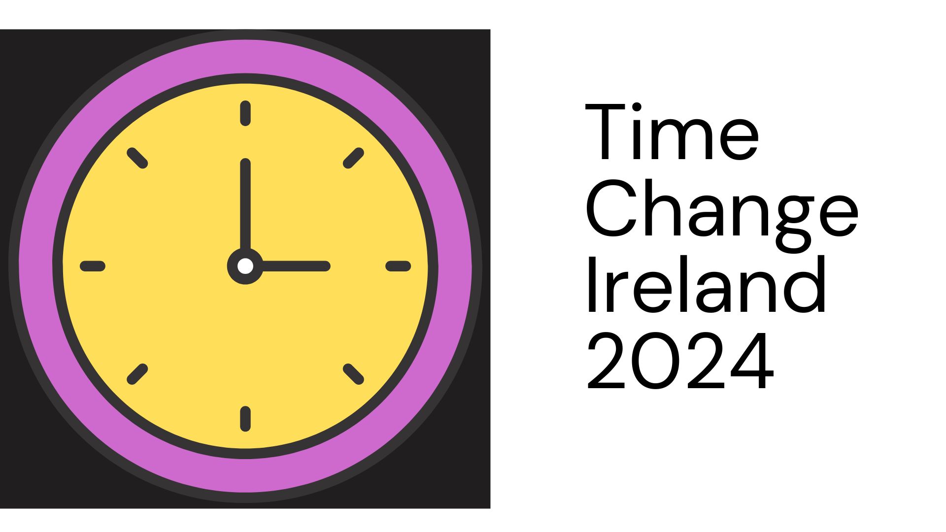 Everything You Wanted to Know about Time Change Ireland 2024 Davidson