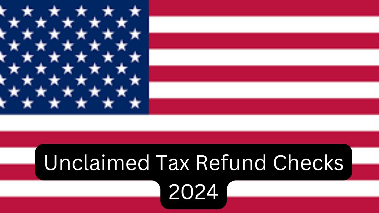 Unclaimed Tax Refund Checks 2024